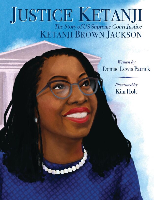 Front cover_Justice Ketanji: The Story of US Supreme Court Justice Ketanji Brown Jackson