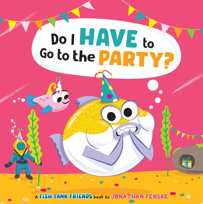 Front cover_Do I Have to Go to the Party? (Fish Tank Friends)