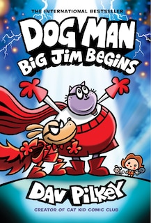 Front cover_Dog Man: Big Jim Begins: A Graphic Novel (Dog Man #13): From the Creator of Captain Underpants