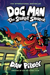 Front cover_Dog Man: The Scarlet Shedder: A Graphic Novel (Dog Man #12): From the Creator of Captain Underpants (Library Edition)