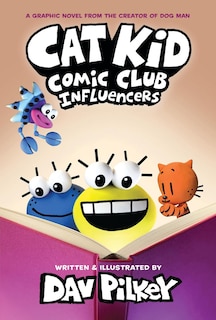 Couverture_Cat Kid Comic Club: Influencers: A Graphic Novel (Cat Kid Comic Club #5): From the Creator of Dog Man (Library Edition)