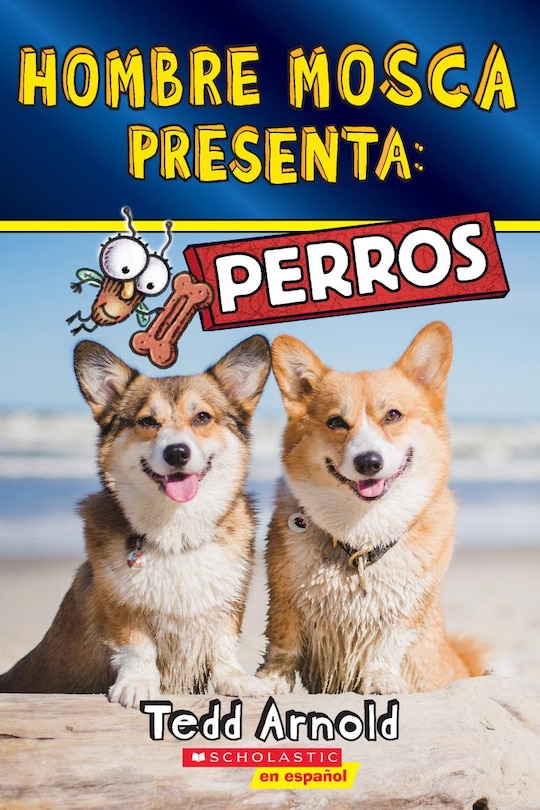 Couverture_Hombre Mosca Presenta: Perros (Fly Guy Presents: Dogs)