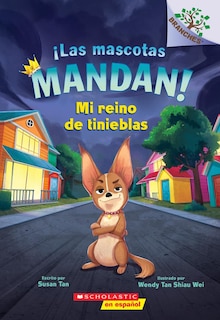 Couverture_¡Las mascotas mandan! #1: Mi reino de tinieblas (Pets Rule! #1: My Kingdom of Darkness)
