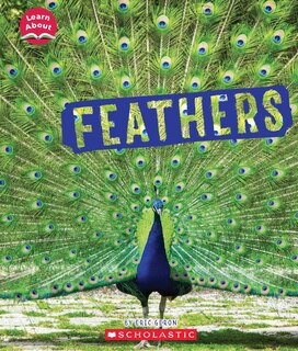 Front cover_Feathers (Learn About: Animal Coverings)