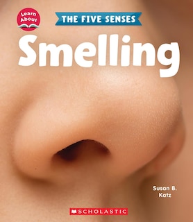 Front cover_Smelling (Learn About: The Five Senses)