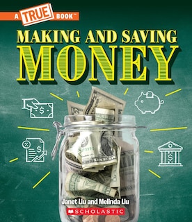 Front cover_Making and Saving Money: Jobs, Taxes, Inflation... And Much More! (A True Book: Money)