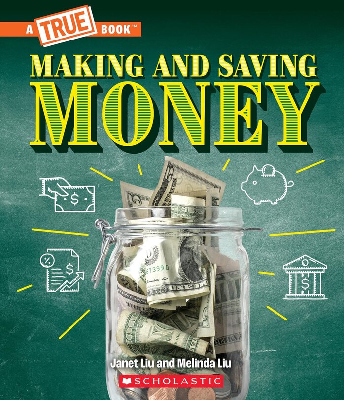 Front cover_Making and Saving Money: Jobs, Taxes, Inflation... And Much More! (A True Book: Money)
