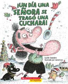 Front cover_¡Un día una señora se tragó una cuchara! (There Was an Old Lady Who Swallowed a Spoon!)