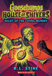Front cover_Night of the Living Mummy (House of Shivers #3)