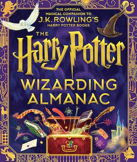 Front cover_The Harry Potter Wizarding Almanac: The Official Magical Companion to J.K. Rowling's Harry Potter Books