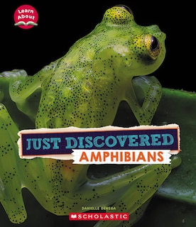 Couverture_Just Discovered Amphibians (Learn About: Animals)