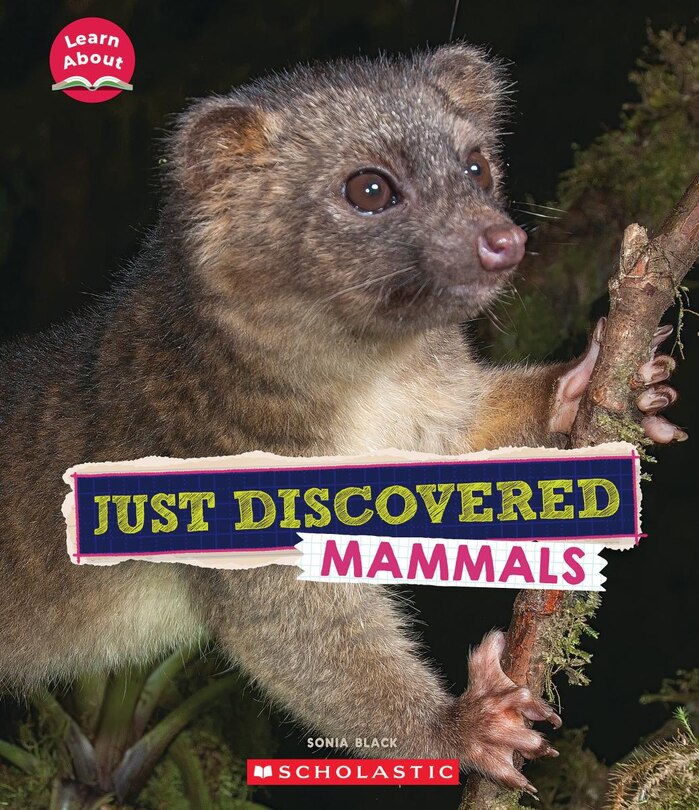 Front cover_Just Discovered Mammals (Learn About: Animals)