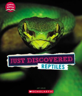 Front cover_Just Discovered Reptiles (Learn About: Animals)