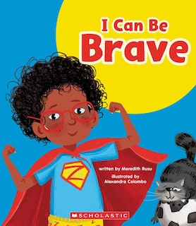 Front cover_I Can Be Brave (Learn About: Your Best Self)