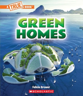 Front cover_Green Homes (A True Book: A Green Future)