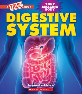 Front cover_Digestive System (A True Book: Your Amazing Body)