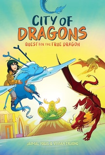 Front cover_Quest for the True Dragon: A Graphic Novel (City of Dragons #3)
