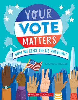 Couverture_Your Vote Matters: How We Elect the US President