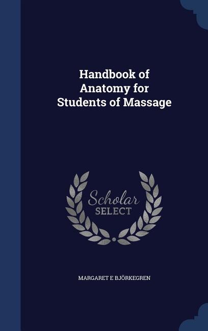 Front cover_Handbook of Anatomy for Students of Massage