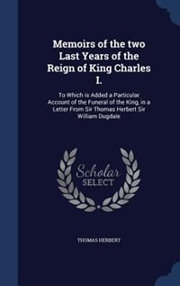 Couverture_Memoirs of the two Last Years of the Reign of King Charles I.