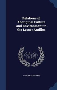 Front cover_Relations of Aboriginal Culture and Environment in the Lesser Antilles