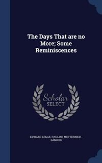 The Days That are no More; Some Reminiscences