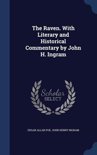 Couverture_The Raven. With Literary and Historical Commentary by John H. Ingram