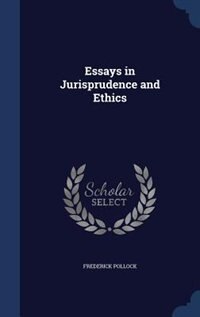 Essays in Jurisprudence and Ethics