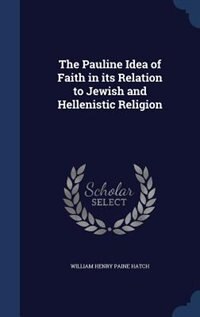 Couverture_The Pauline Idea of Faith in its Relation to Jewish and Hellenistic Religion