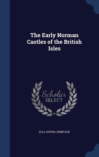 Front cover_The Early Norman Castles of the British Isles