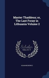 Couverture_Master Thaddeus; or, The Last Foray in Lithuania Volume 2