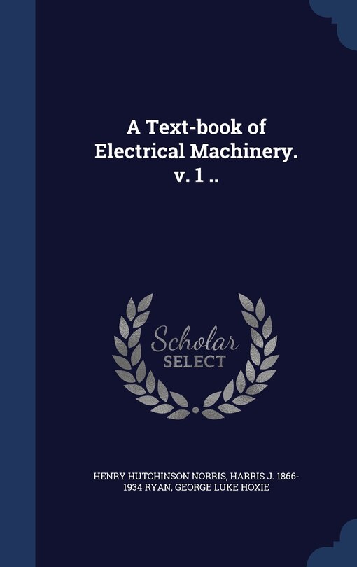 Couverture_A Text-book of Electrical Machinery. v. 1 ..