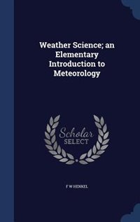 Couverture_Weather Science; an Elementary Introduction to Meteorology
