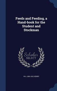 Front cover_Feeds and Feeding, a Hand-book for the Student and Stockman
