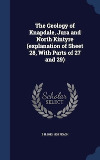 Front cover_The Geology of Knapdale, Jura and North Kintyre (explanation of Sheet 28, With Parts of 27 and 29)