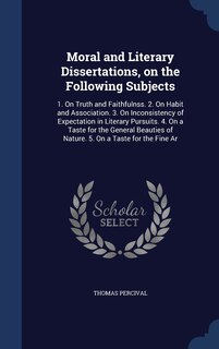 Couverture_Moral and Literary Dissertations, on the Following Subjects