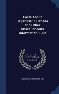 Front cover_Facts About Japanese in Canada and Other Miscellaneous Information, 1922