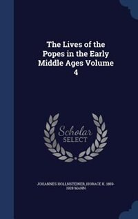 The Lives of the Popes in the Early Middle Ages Volume 4