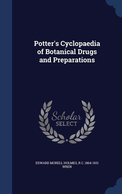 Potter's Cyclopaedia of Botanical Drugs and Preparations