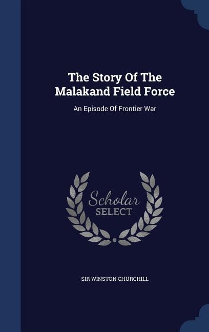 Front cover_The Story Of The Malakand Field Force