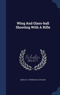 Wing And Glass-ball Shooting With A Rifle