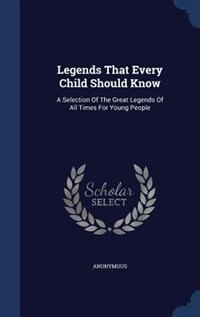 Front cover_Legends That Every Child Should Know