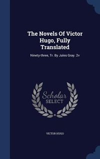 Couverture_The Novels Of Victor Hugo, Fully Translated