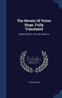 Couverture_The Novels Of Victor Hugo, Fully Translated