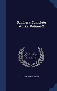 Front cover_Schiller's Complete Works, Volume 2