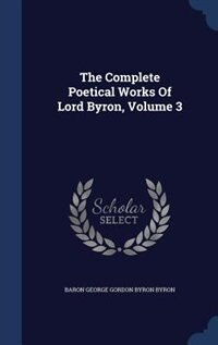 The Complete Poetical Works Of Lord Byron, Volume 3
