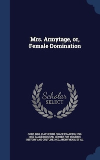 Front cover_Mrs. Armytage, or, Female Domination