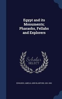 Couverture_Egypt and its Monuments; Pharaohs, Fellahs and Explorers