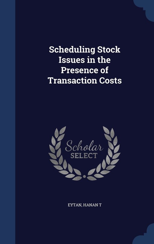 Front cover_Scheduling Stock Issues in the Presence of Transaction Costs
