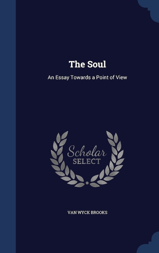 The Soul: An Essay Towards a Point of View